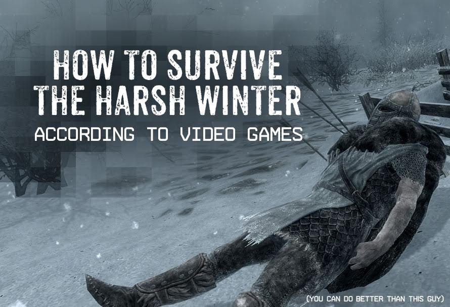 How To Survive The Harsh Winter According To Video Games