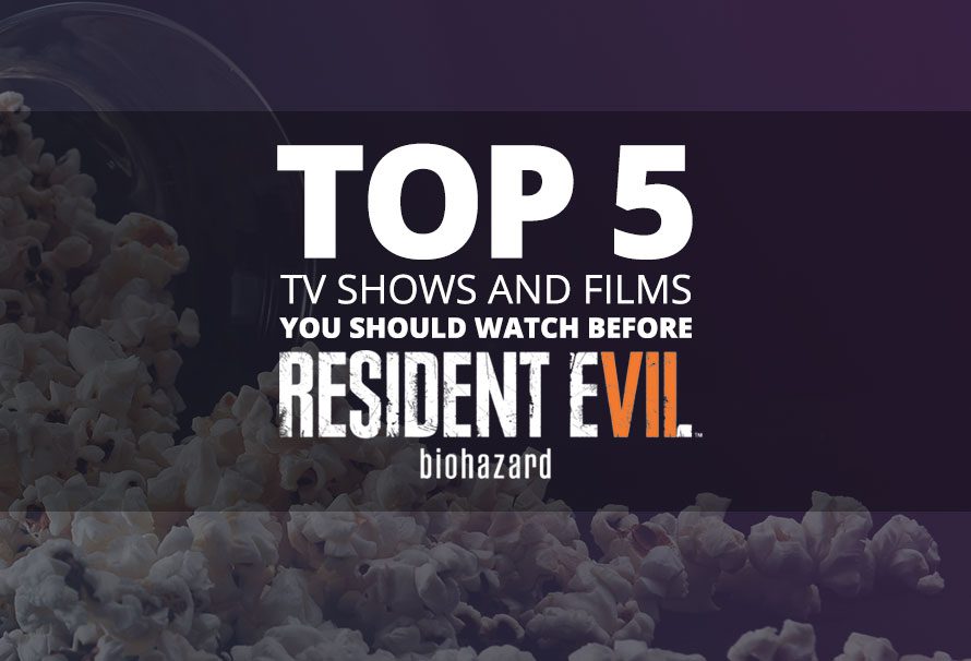 5 TV Shows And Films You Should Watch Before Resident Evil 7