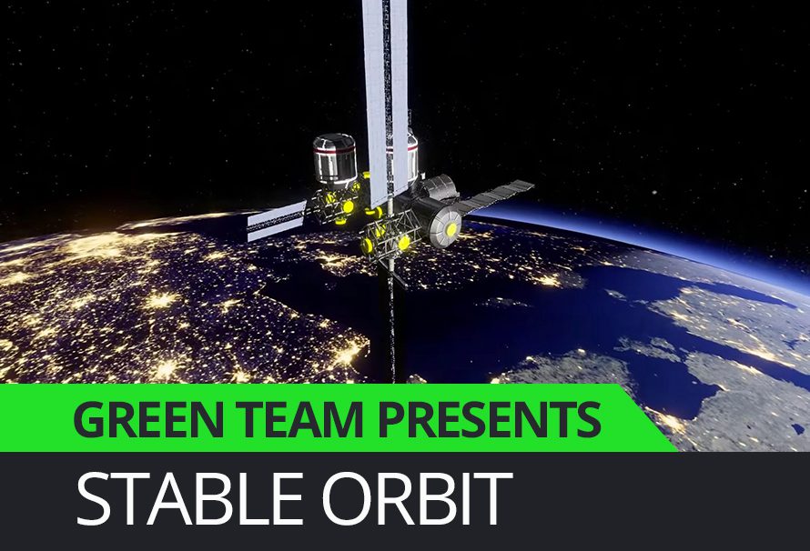 Green Team Presents – Stable Orbit