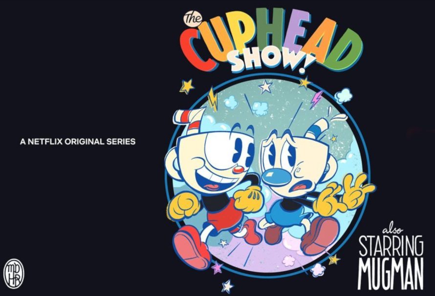 Cuphead Animated Series Is Coming To Netflix